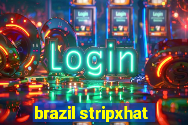 brazil stripxhat